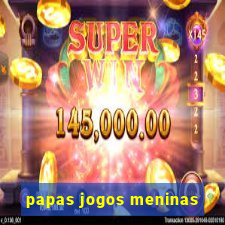 papas jogos meninas